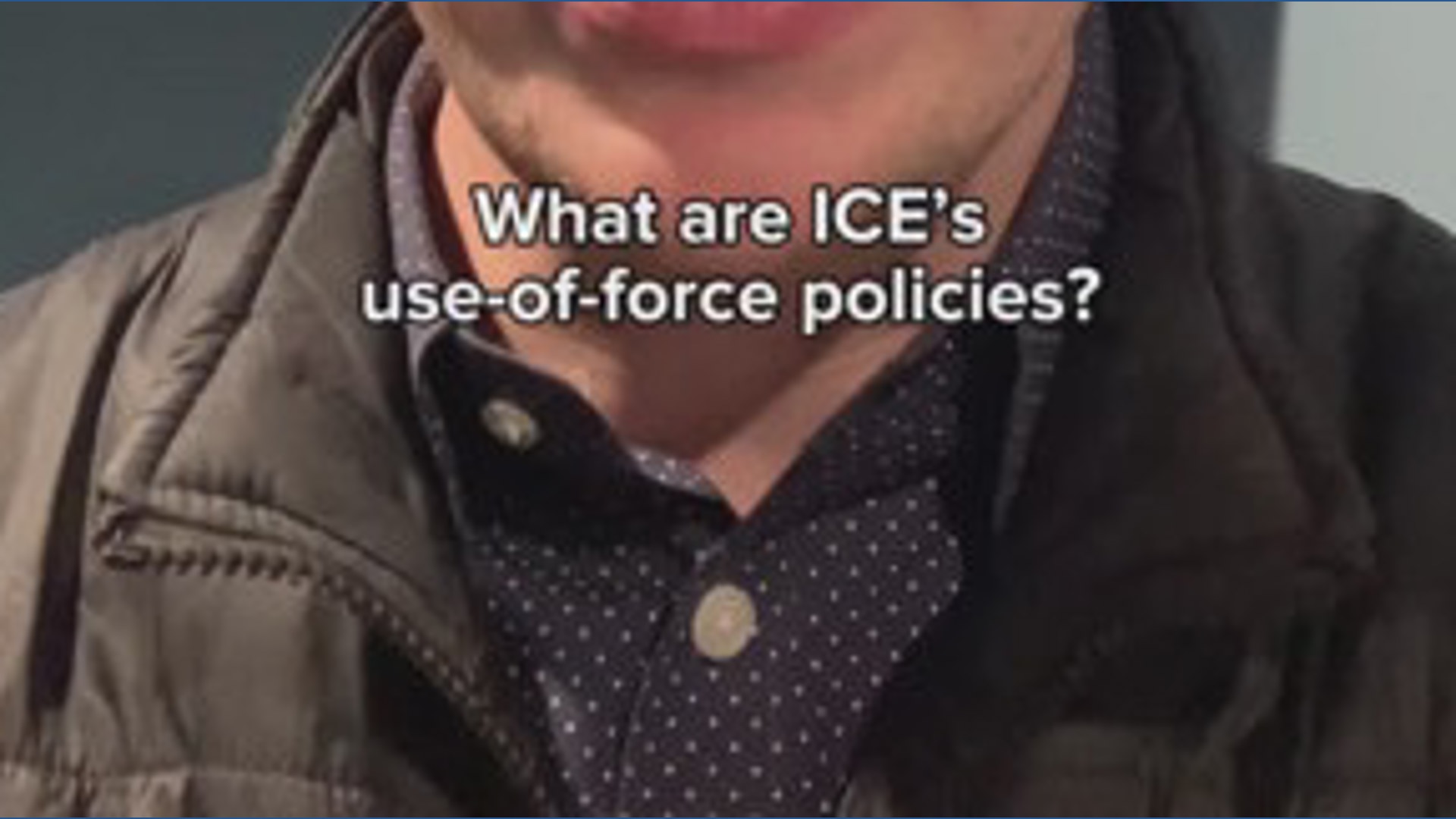What are ICE’s use-of-force policies?