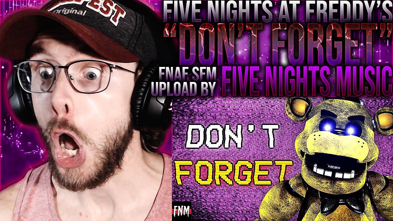 Reacting to the Don't Forget FNaF song animation by Five Nights Music