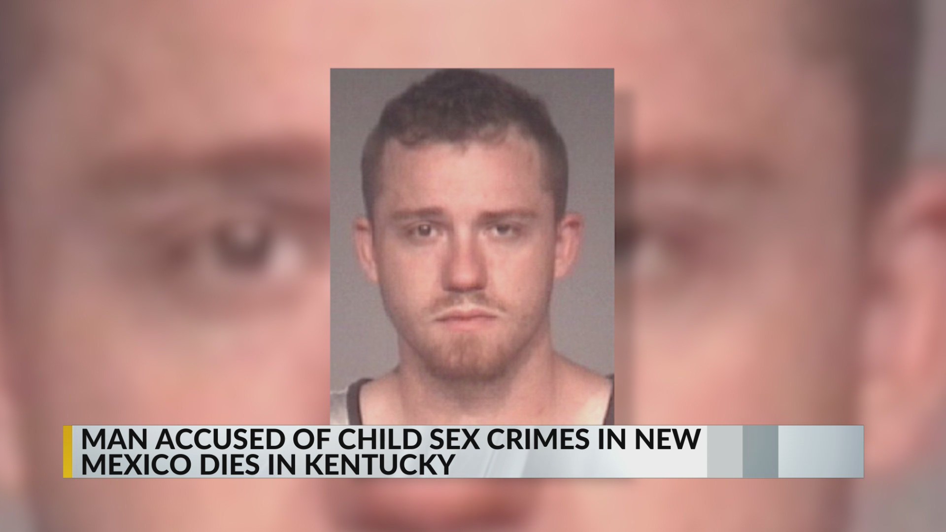 Man accused of child sex abuse in New Mexico dead in Kentucky