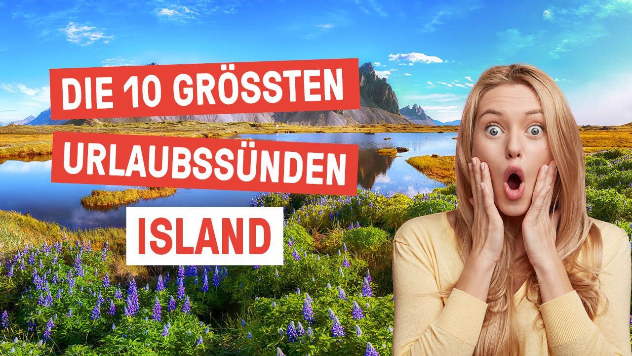 10 Dinge, die du in Island auf keinen Fall tun solltest