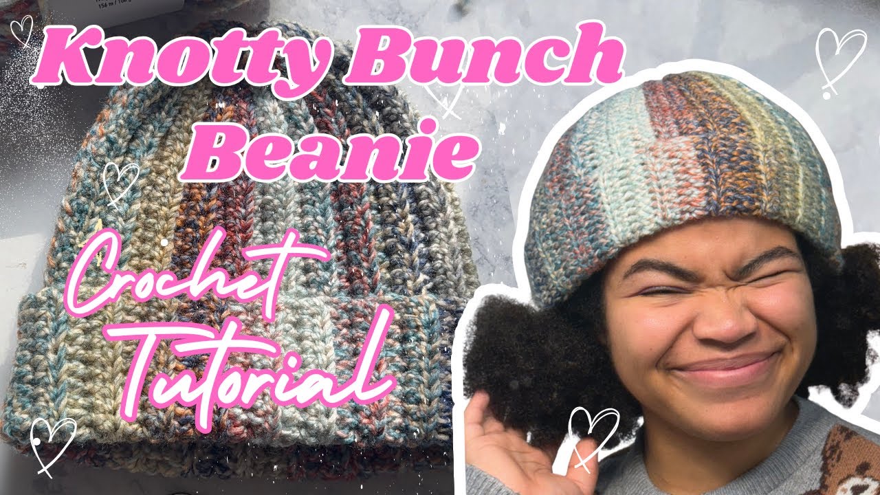 Knotty bunch beanie crochet tutorial