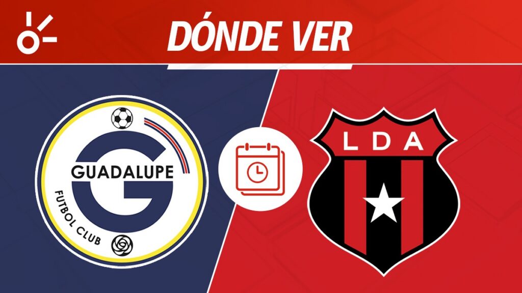 Guadalupe vs Alajuelense en vivo: dónde mirar la Liga de Costa Rica 2026