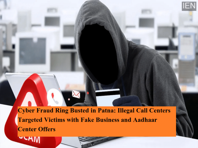 Cyber fraud ring busted in Patna: Illegal call centers targeted victims ...