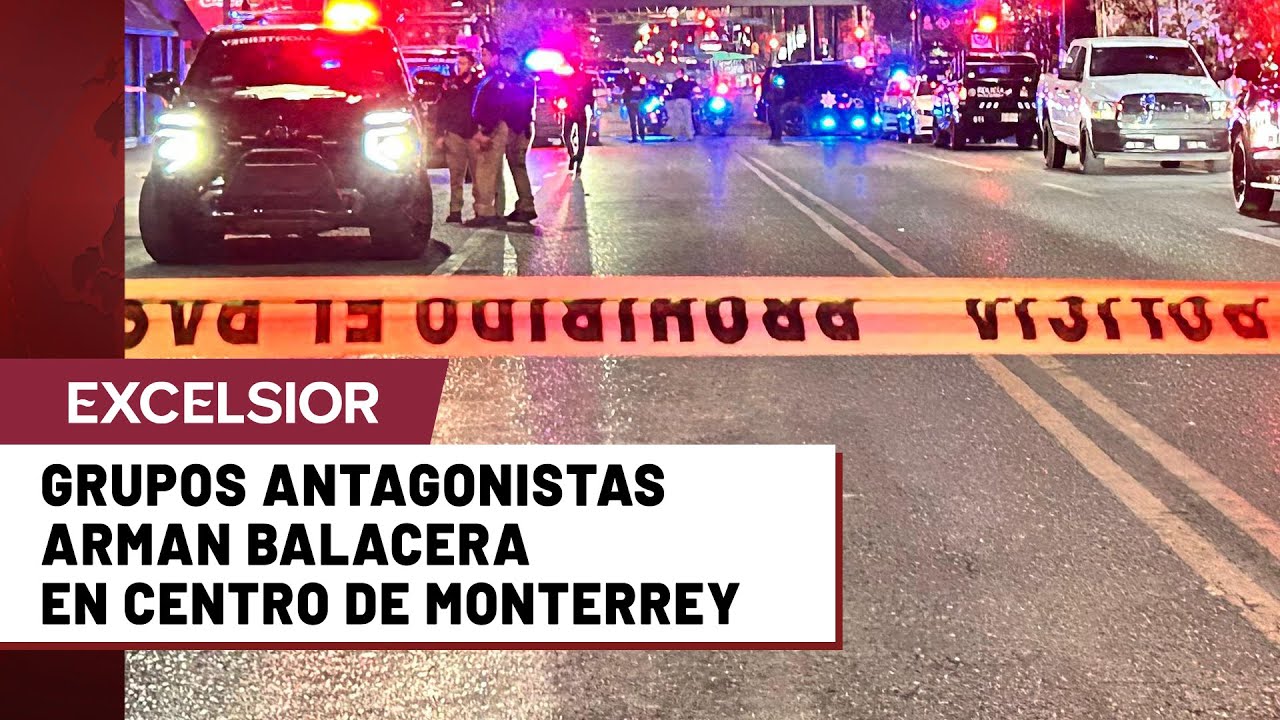 Balacera en el centro de Monterrey deja siete heridos