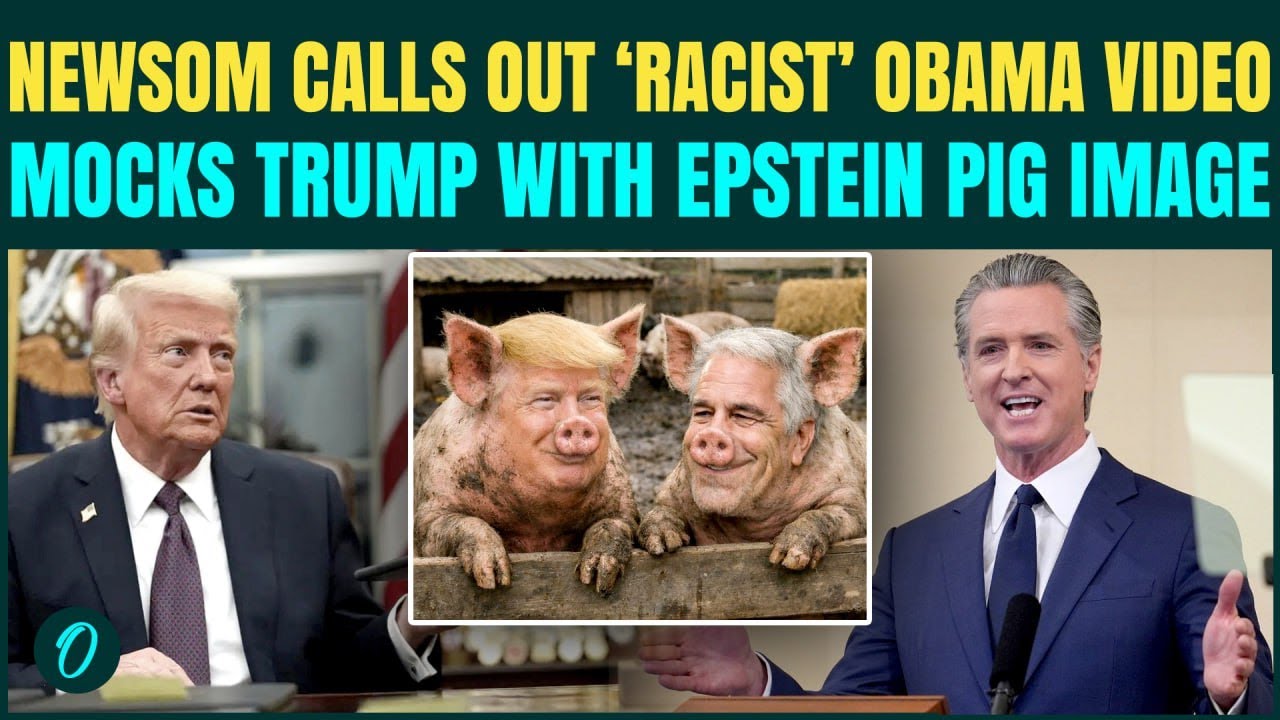 Newsom blasts Trump over ‘racist’ Obama video; shares Trump–Epstein pig ...
