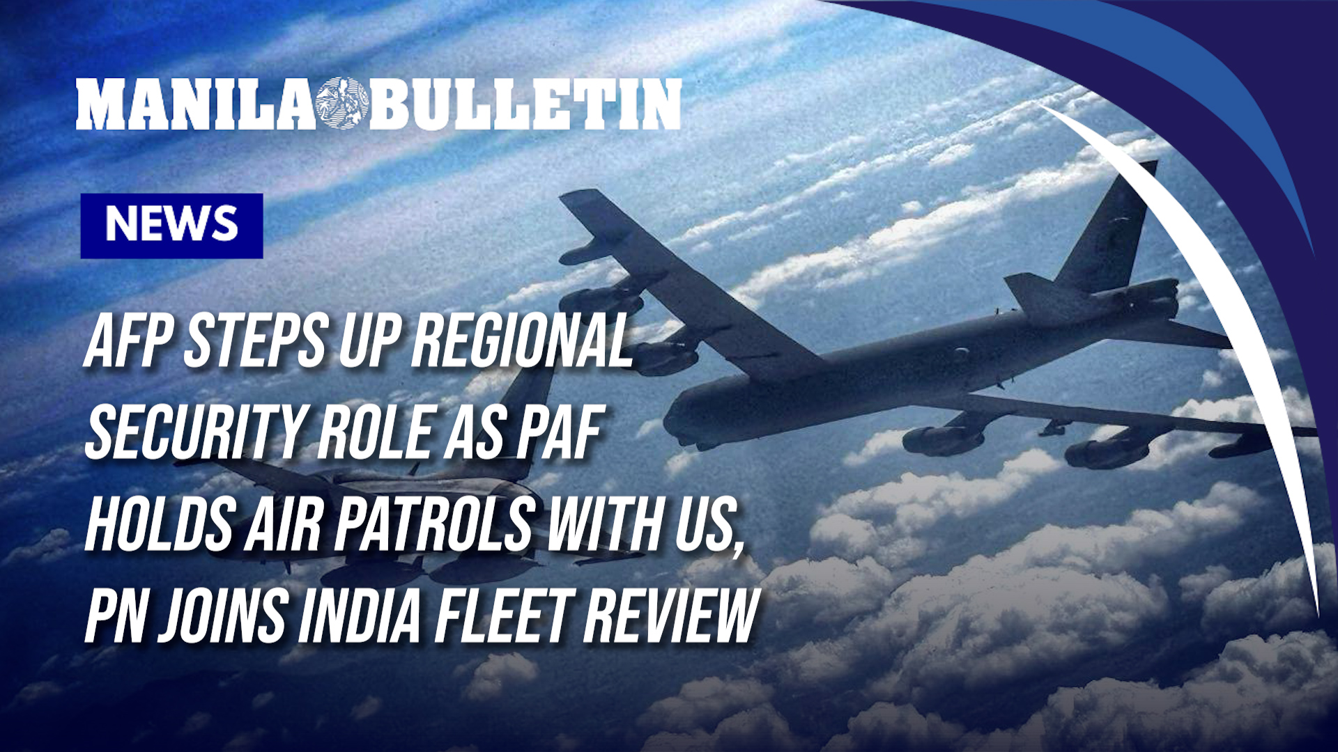 AFP steps up regional security role as PAF holds air patrols with US ...