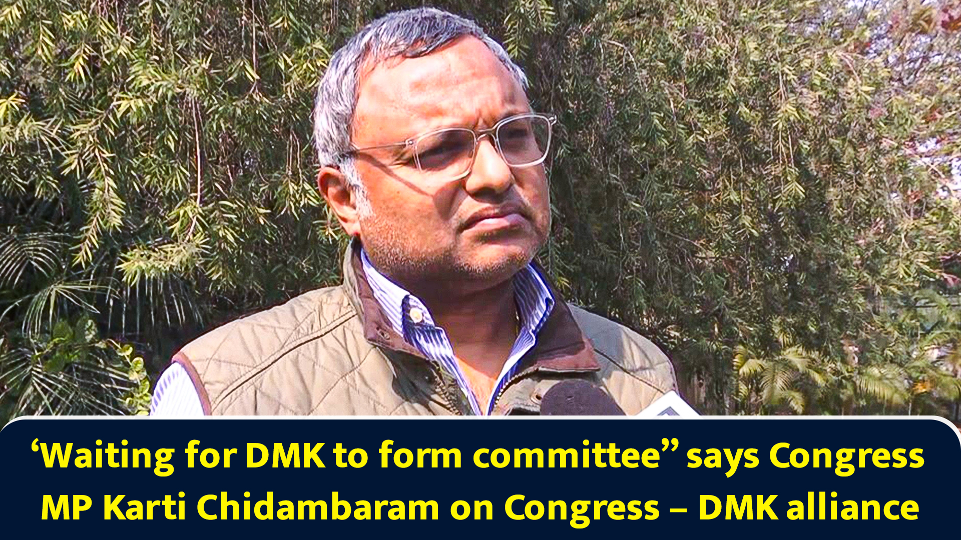 ‘Waiting for DMK to form committee’ says Congress MP Karti Chidambaram ...
