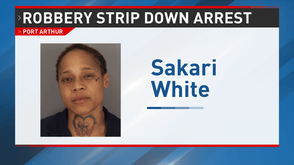Port Arthur woman accused of forcing man to strip during robbery