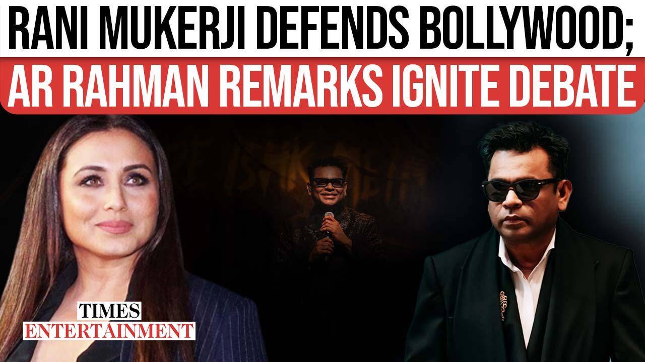 Rani Mukerji vs narrative? Actress defends Hindi film industry amid AR ...