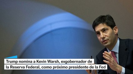 Trump propone a Kevin Warsh para presidir la Reserva Federal