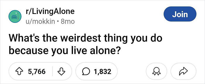 “No One Can Stop Me”: 38 People Confess To The Weirdest Things They Do Living Alone