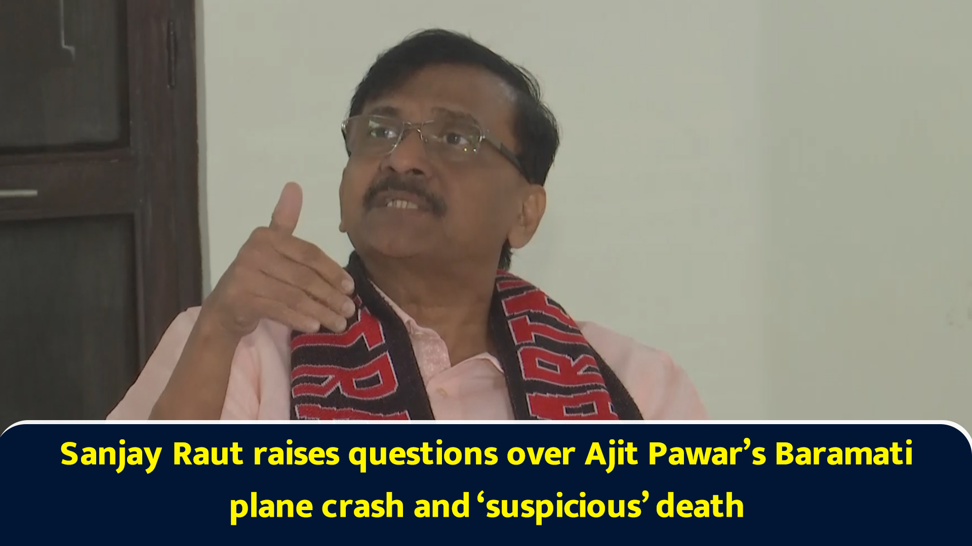 Sanjay Raut raises questions over Ajit Pawar’s Baramati plane crash and ...