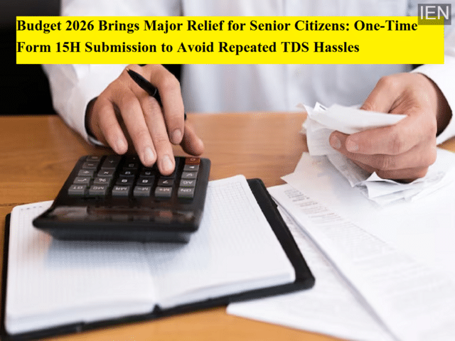 Budget 2026 brings major relief for senior citizens: One-time Form 15H ...