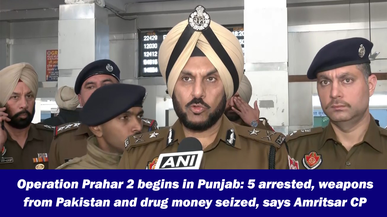 Operation Prahar 2 begins in Punjab: 5 arrested, weapons from Pakistan ...