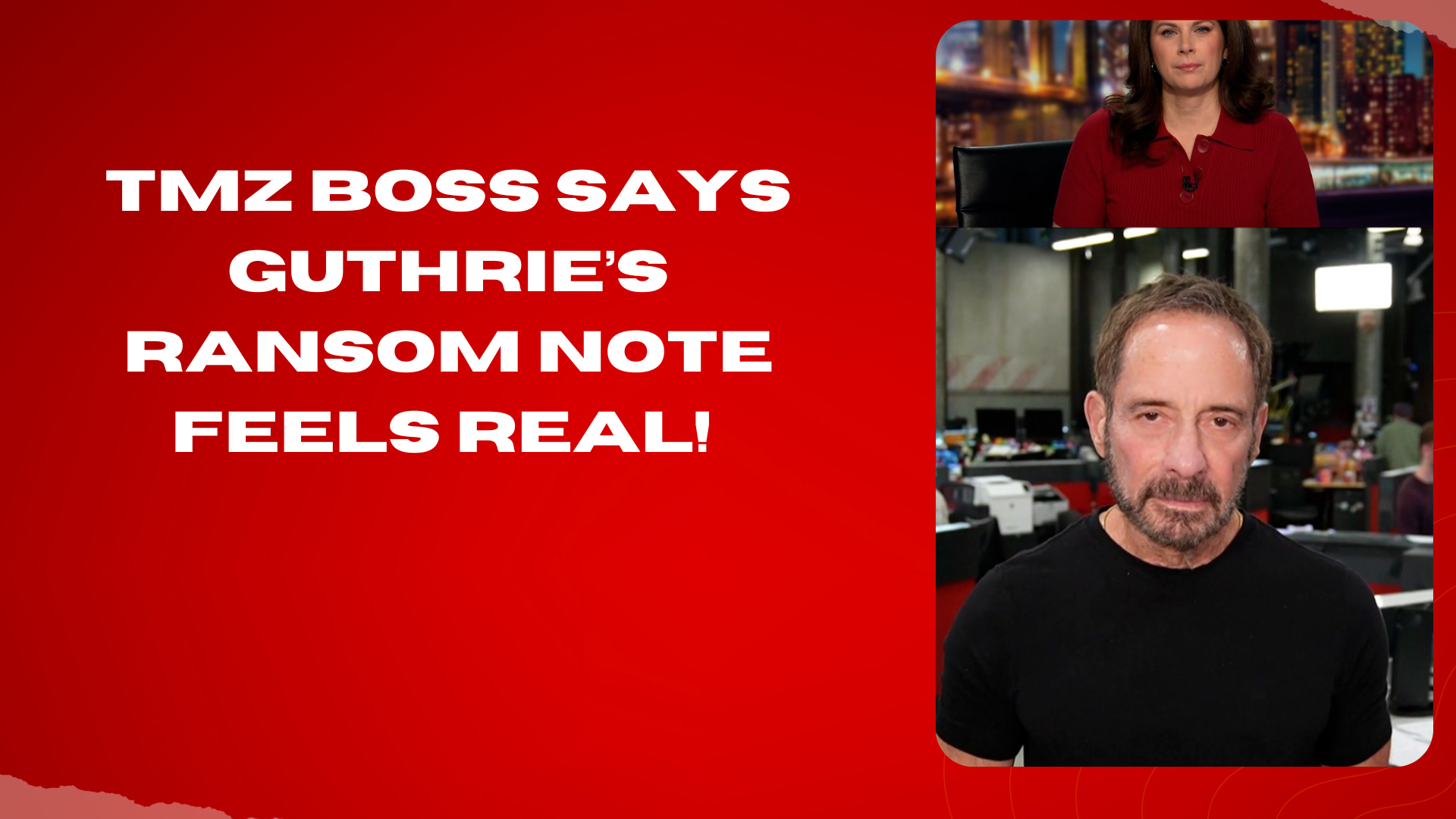 TMZ boss says Guthrie’s ransom note feels real!