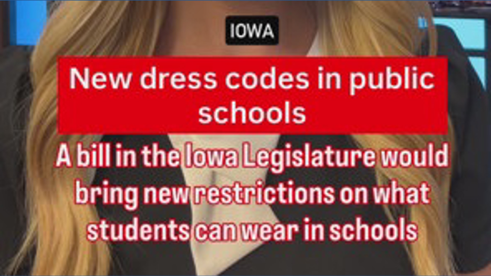 Bill in the Iowa legislature moves forward to implement new dress codes ...