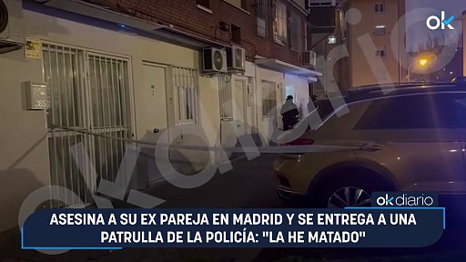 Asesina a su ex pareja en Madrid y se entrega a una patrulla de la ...