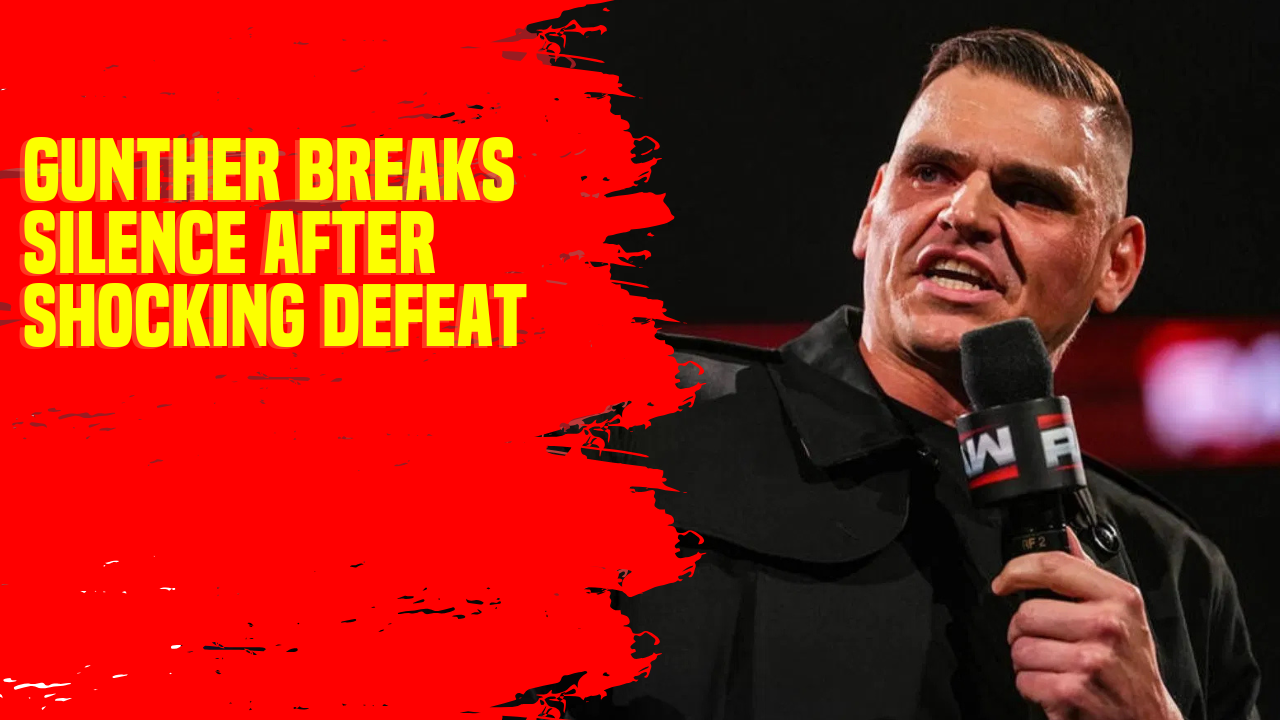 Gunther breaks silence after shocking defeat Gunther WWE Wrestling