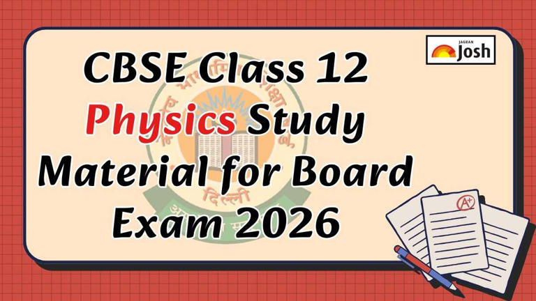 CBSE class 12 physics study material for board exam 2026: Syllabus ...