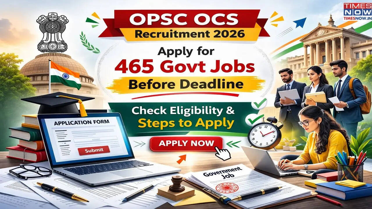 OPSC OCS recruitment 2026: Apply for 465 govt jobs before deadline ...