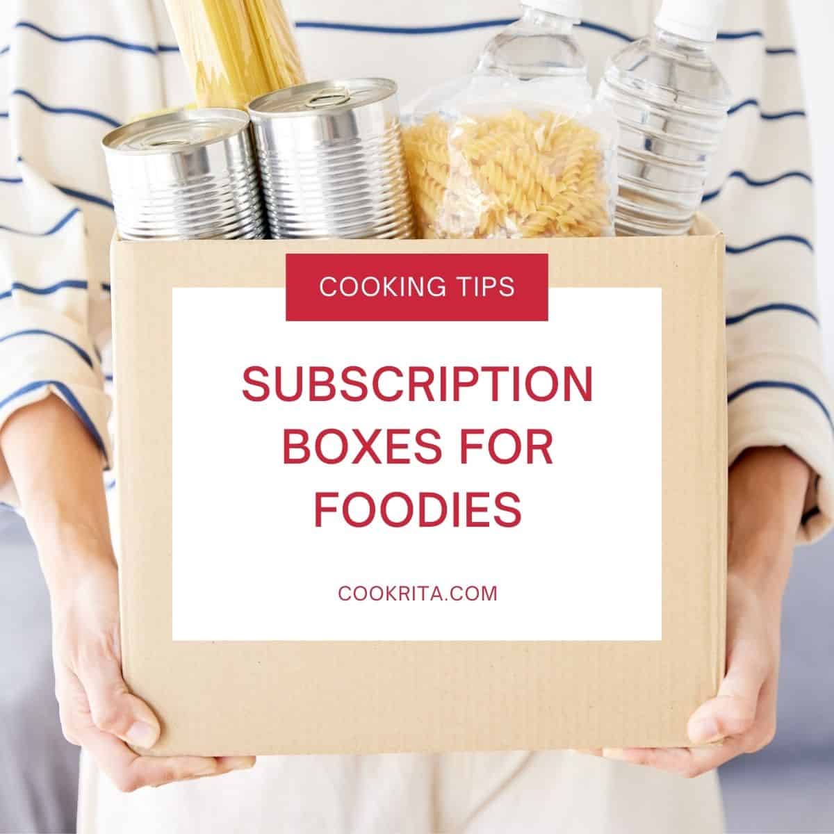 Best subscription boxes for foodies and cooks