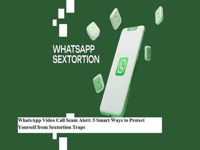 Protect yourself from WhatsApp video call scams: Essential tips