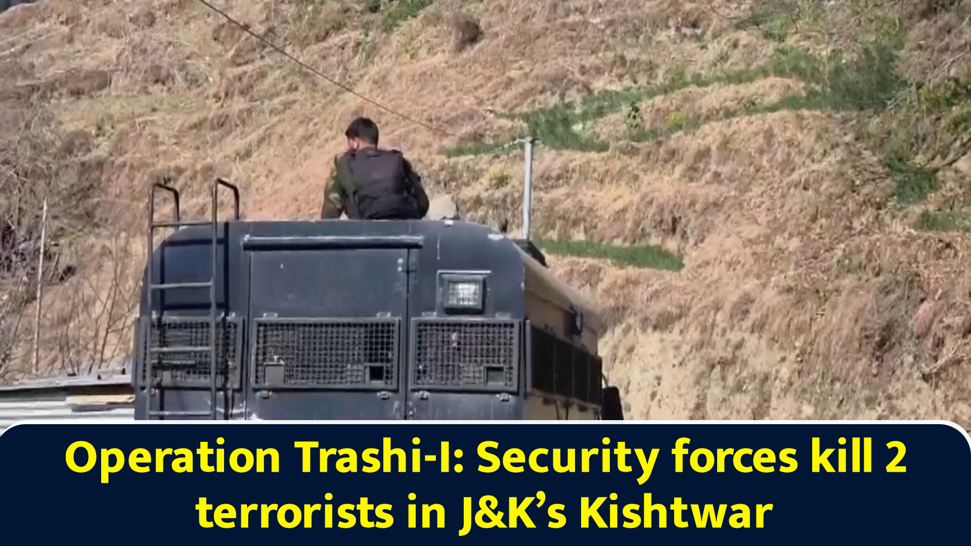 Operation Trashi-I: Security forces kill 2 terrorists in J&K’s Kishtwar