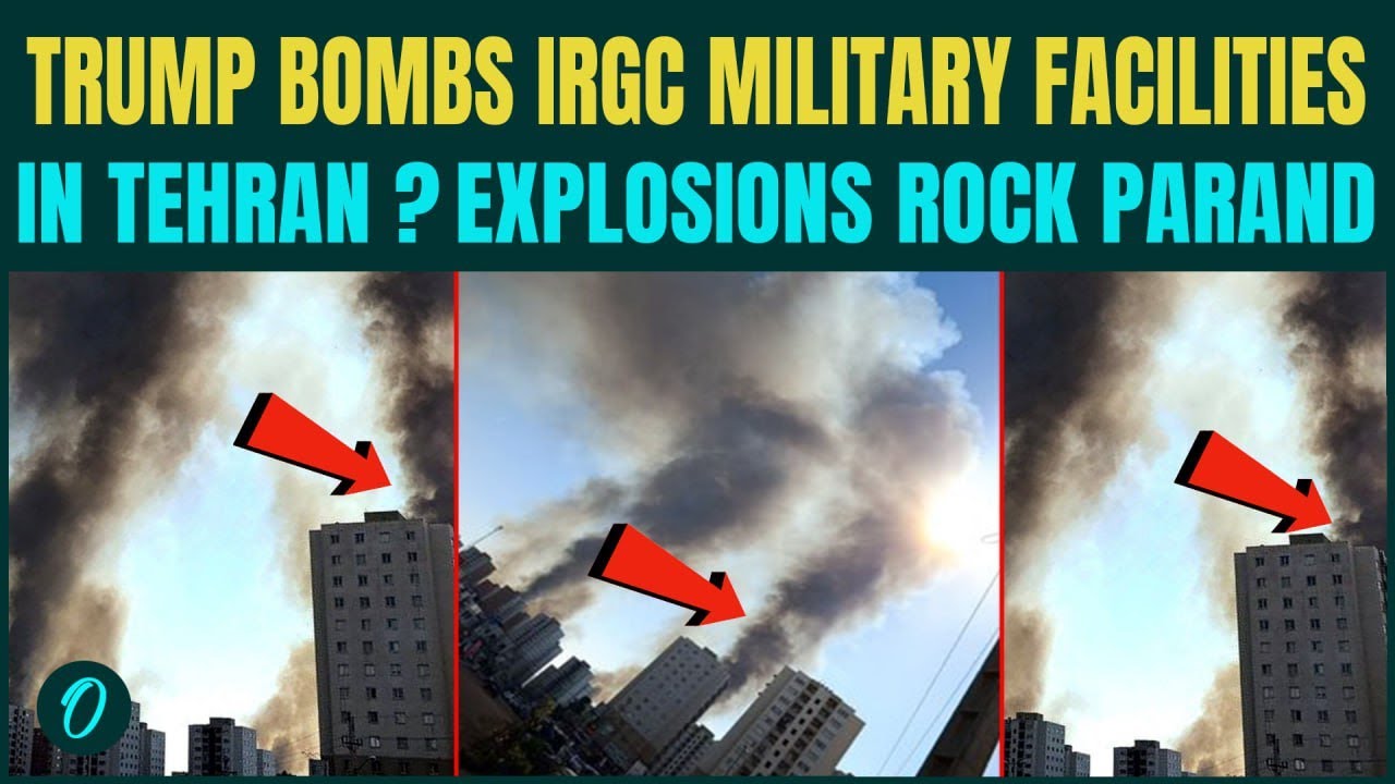 US bombs IRGC military sites in Iran? Multiple explosions hit Parand ...