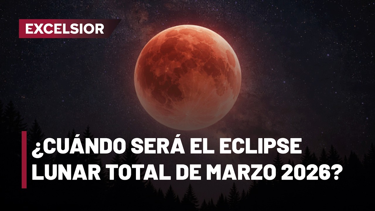 ¿Cuándo será el eclipse lunar total de marzo 2026? Así podrás observarlo