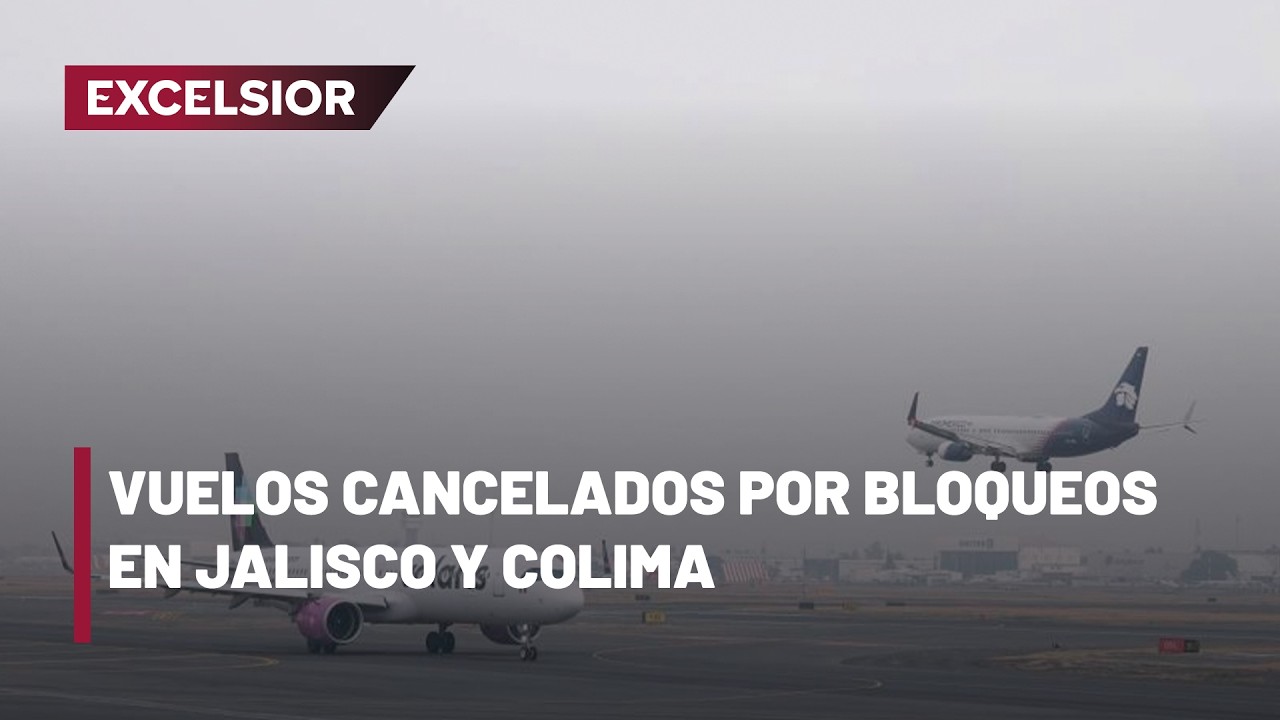Cancelan vuelos en Manzanillo y alertan retrasos en Vallarta por bloqueos