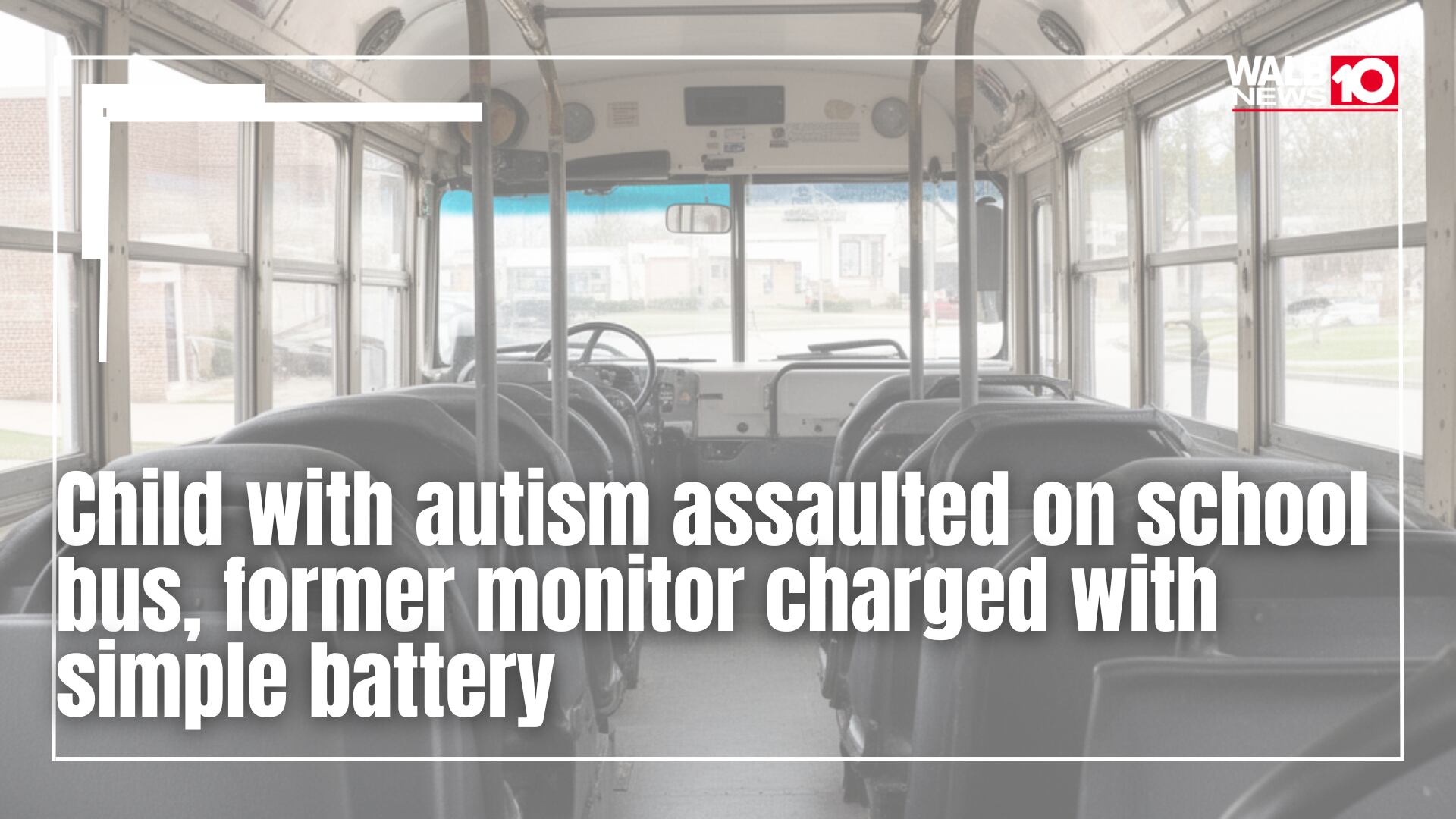 Child with autism assaulted on school bus, former monitor charged with ...