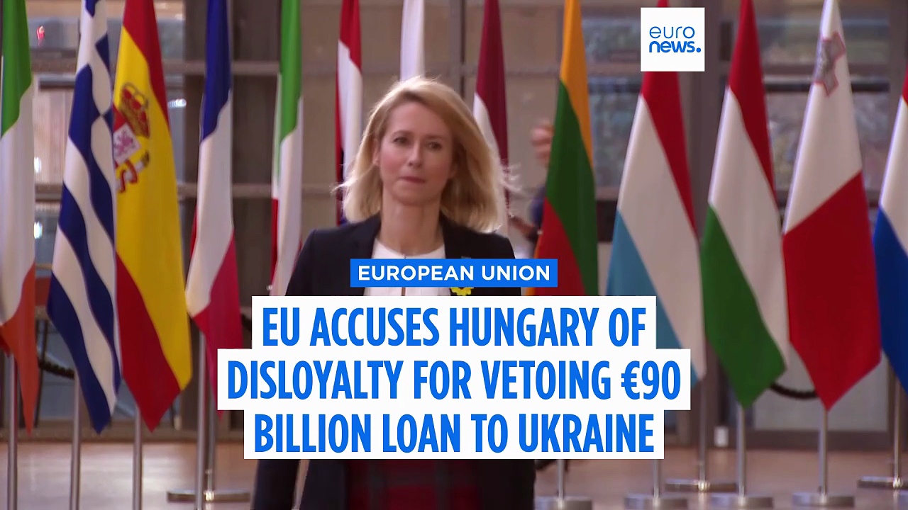 EU accuses Hungary of disloyalty for vetoing €90 billion loan to Ukraine