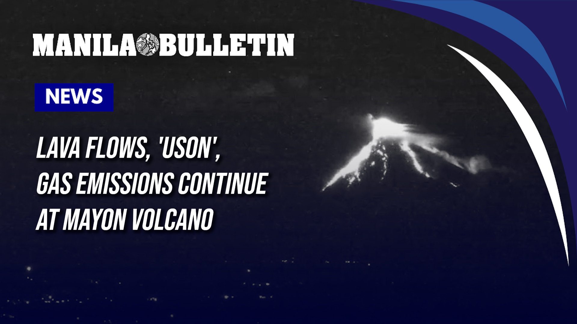 Lava flows, 'uson', gas emissions continue at Mayon Volcano