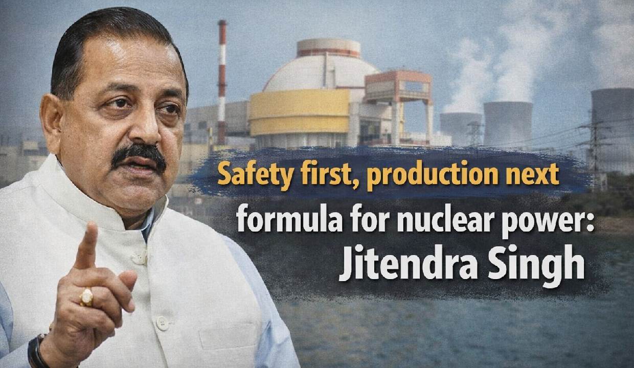 Safety first, production next formula for nuclear power: Jitendra Singh