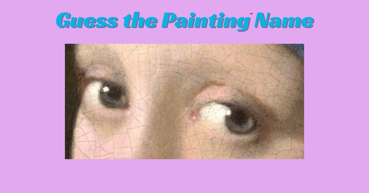 Think you know art? Guess the painting by looking at just the eyes
