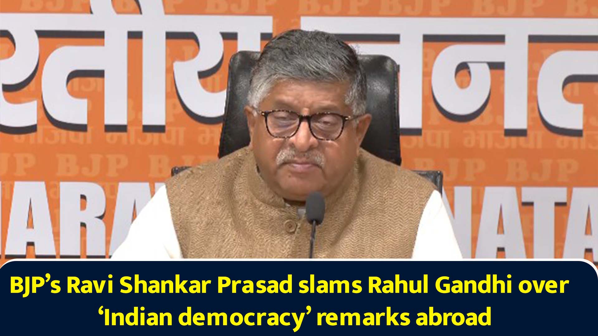 BJP’s Ravi Shankar Prasad slams Rahul Gandhi over ‘Indian democracy ...