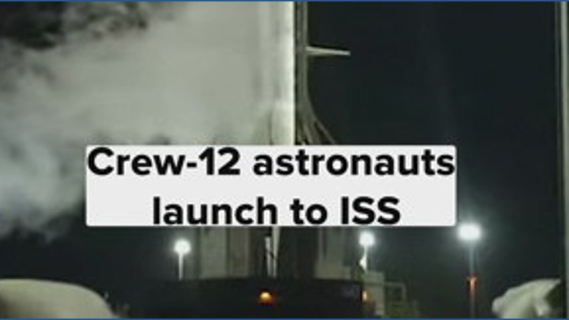 Four astronauts launch to the ISS in SpaceX Crew-12 mission