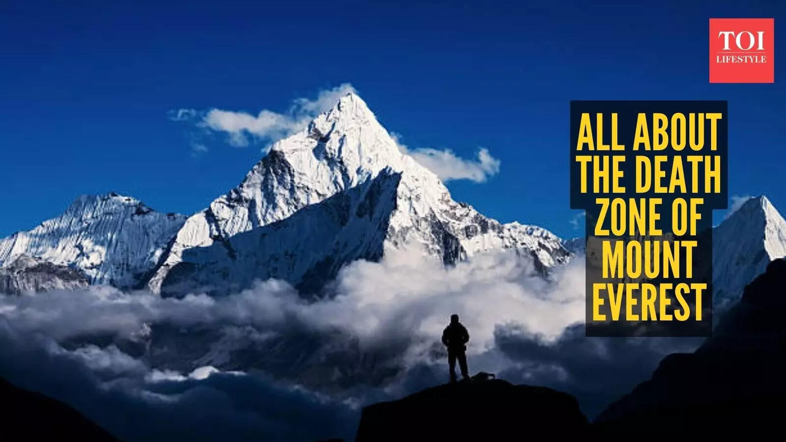 The 'death zone' of Mount Everest - what it really is, and why it’s so ...