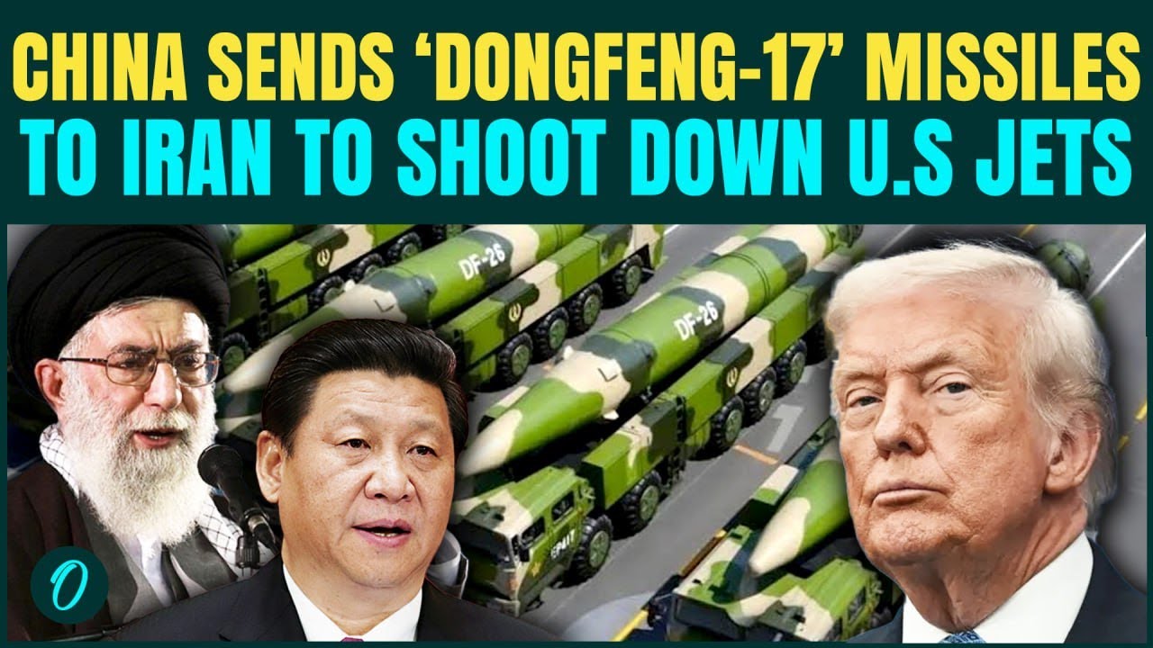 China jumps into US Iran war: Beijing arms Tehran with 'Dongfeng-17 ...