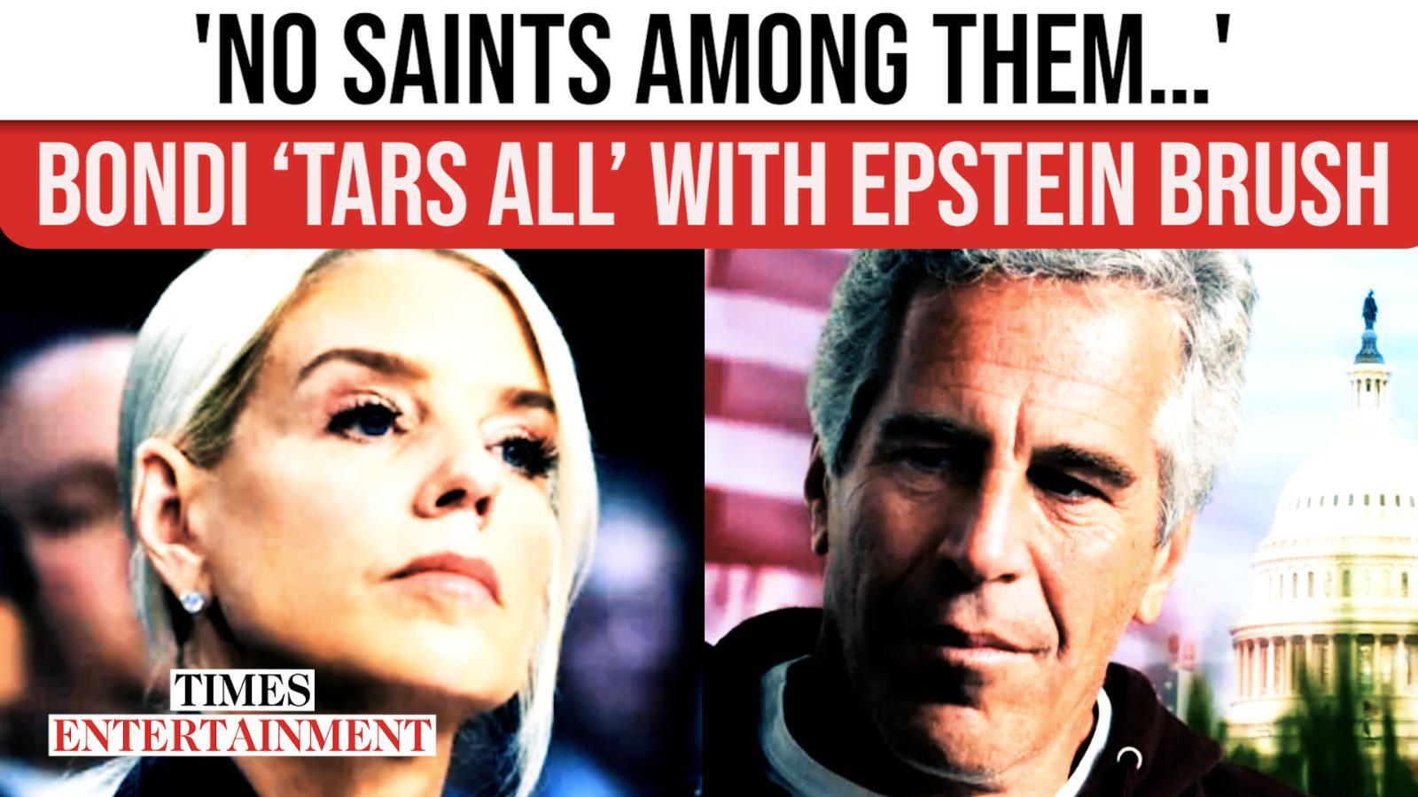 Epstein list war: Bondi accused of dragging all into scandal storm ...