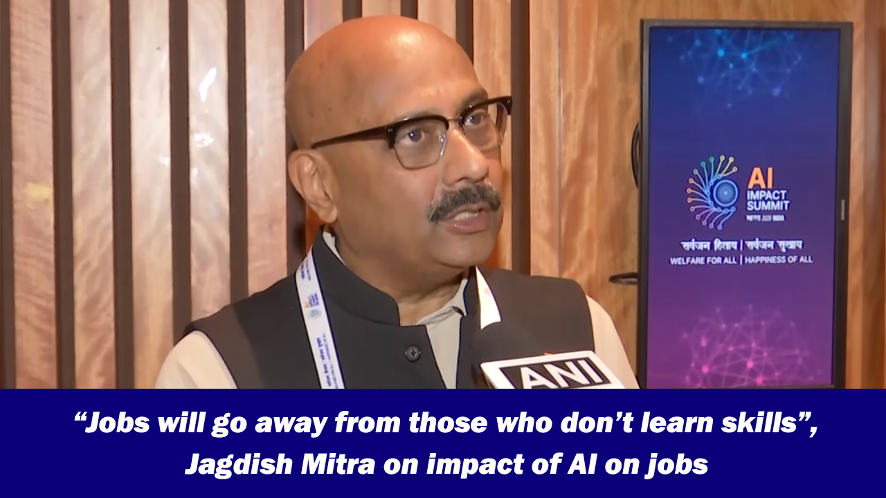 Jobs will go away from those who don't learn skills, Jagdish Mitra on ...