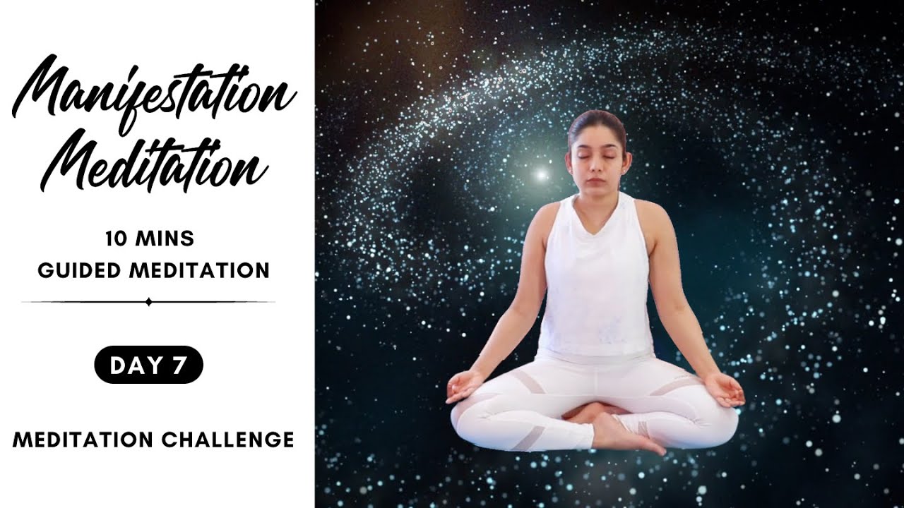 10 minute manifestation meditation day 7 meditation challenge goal ...