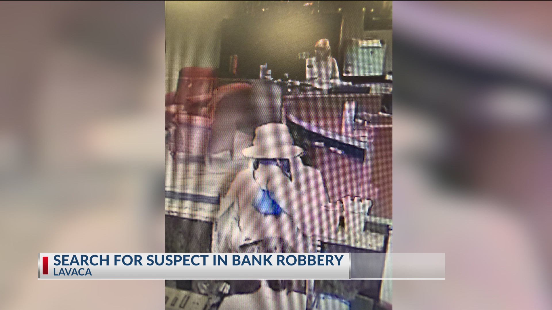 Search underway for bank robbery suspect in Lavaca