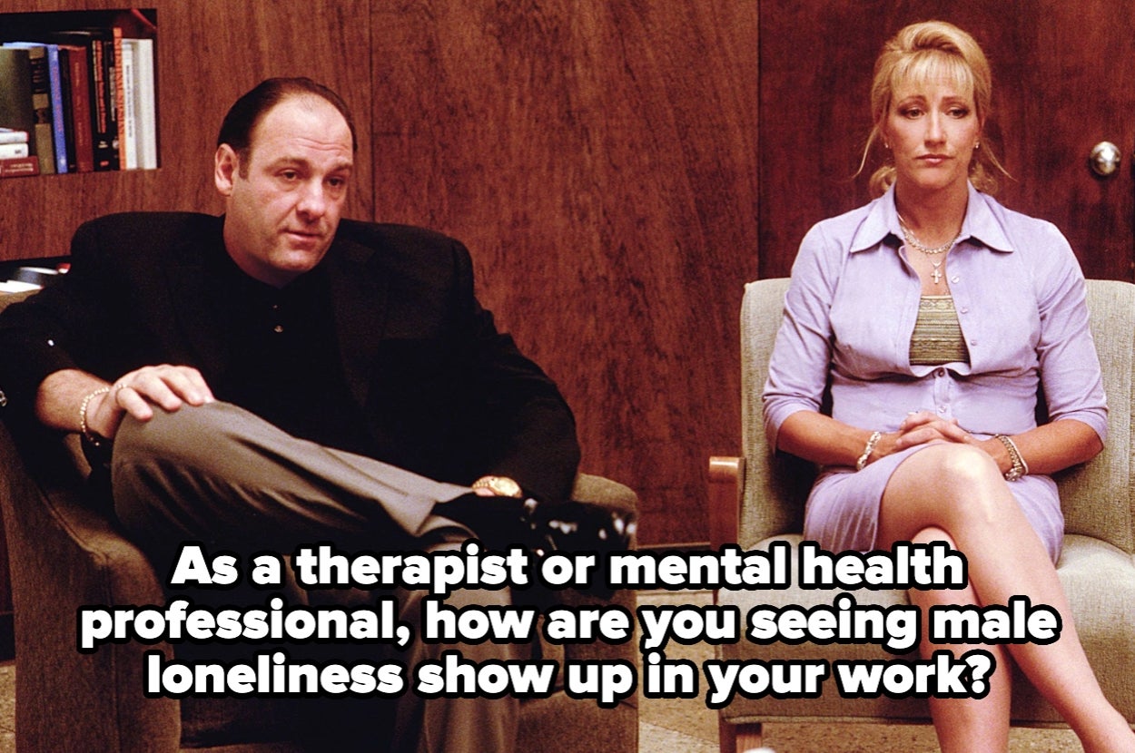 Therapists, how are you actually seeing the "male loneliness epidemic ...