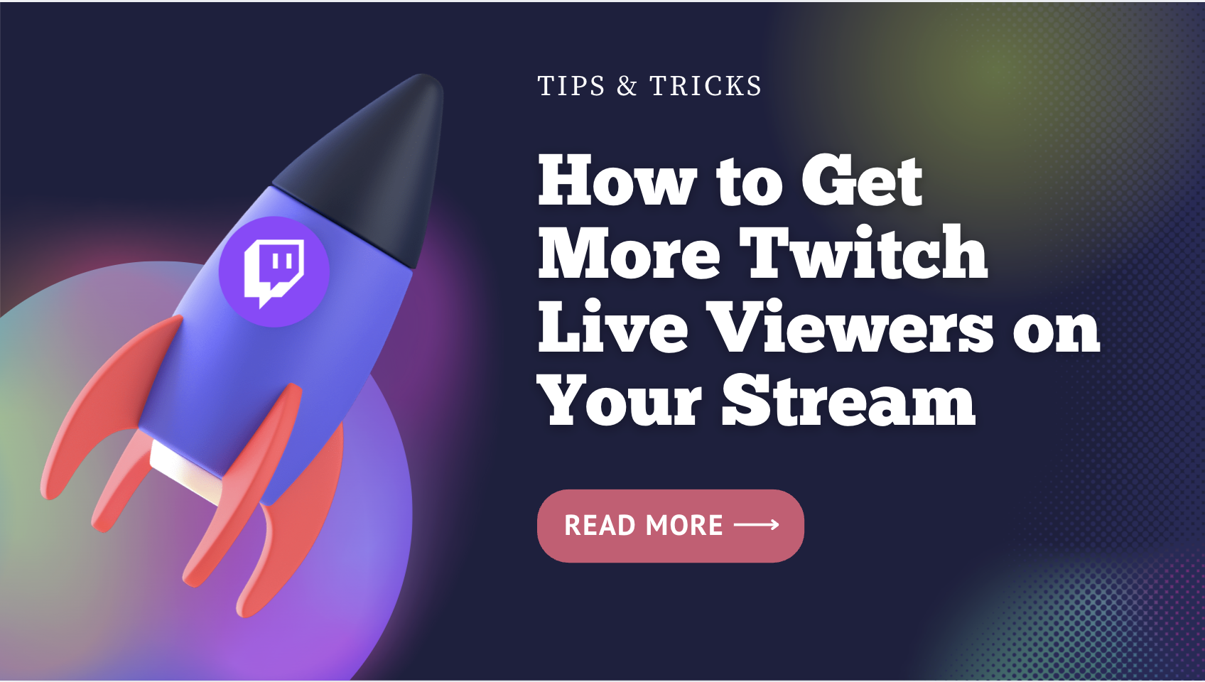 How to get more Twitch live viewers on your stream safely - 5 simple tips