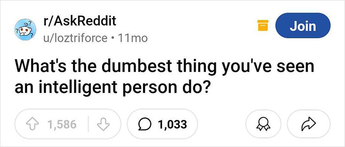 27 Of The Dumbest Things People Witnessed Geniuses Do