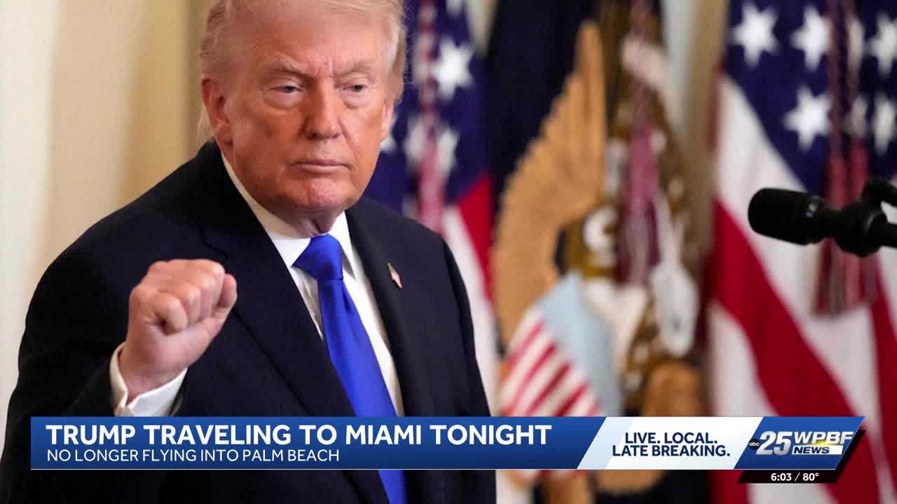 President Trump changes plans, heads to Miami