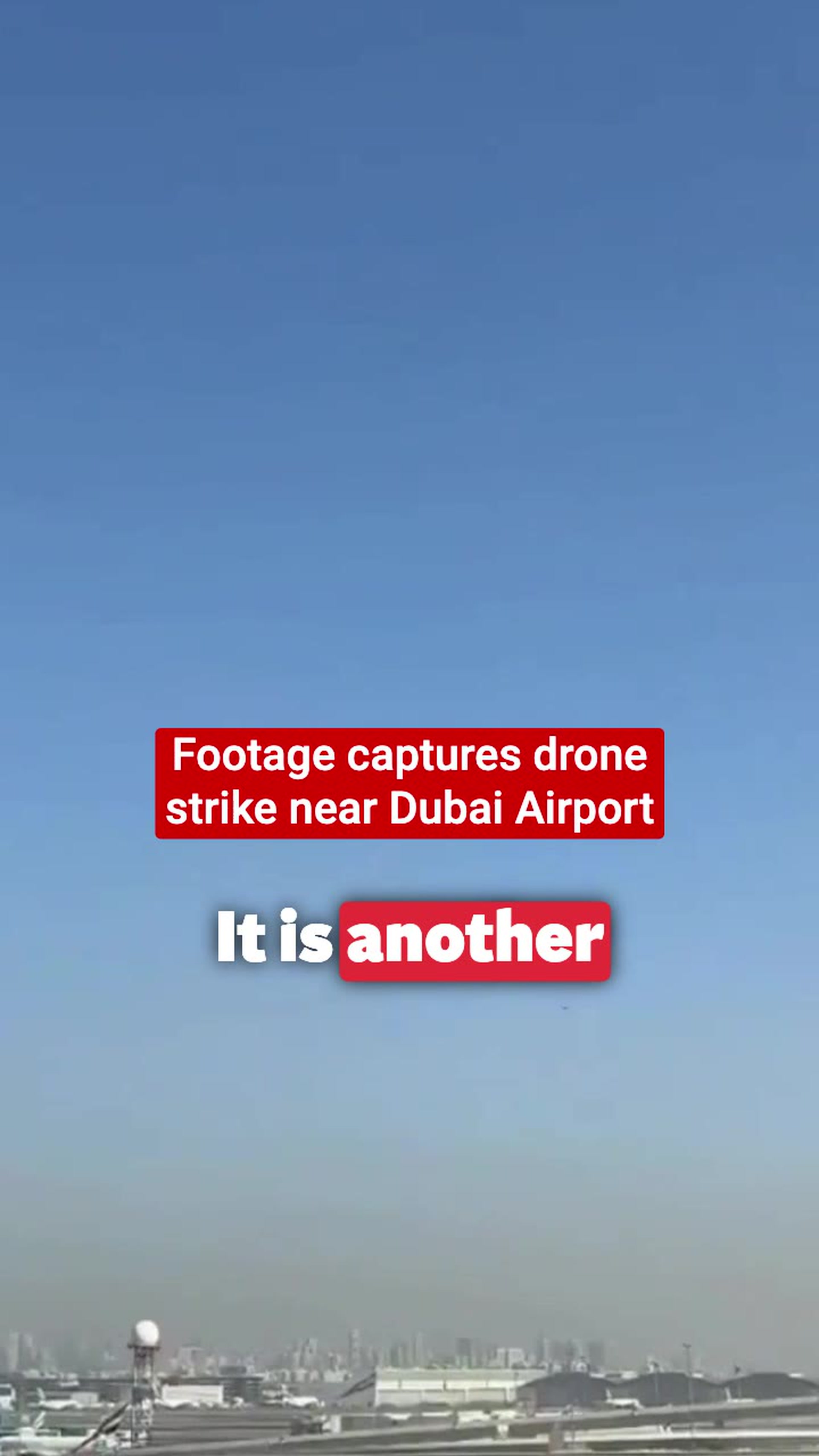 Footage captures drone strike near Dubai airport