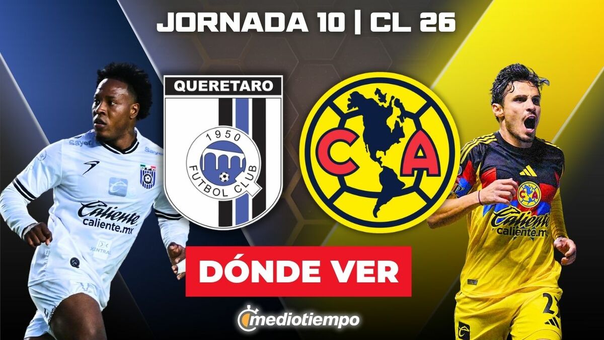 Querétaro vs América en vivo. Partido jornada 10 Liga MX 2026 hoy