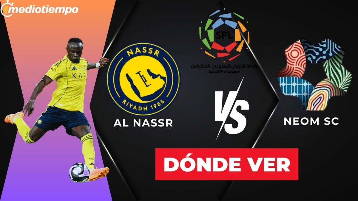 Dónde ver Al-Nassr vs. Neom SC hoy. Horario y canal de la jornada 25 de ...